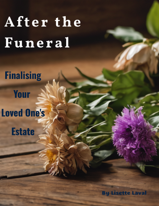 After the Funeral Finalising your loved one’s estate. Life Transitions